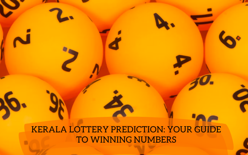 Kerala Lottery Prediction: Your Guide to Winning Numbers